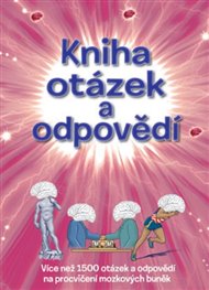 Kniha otázek a odpovědí: Více než 1500 otázek a odpovědí na procvičení mozkových buněk
