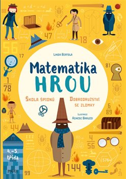 Levně Škola špionů - Dobrodružství se zlomky. Matematika hrou - Linda Bertola