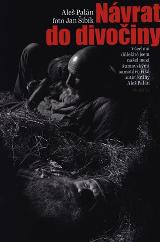 Návrat do divočiny - Jan Šibík, Aleš Palán