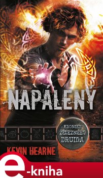 Levně Napálený. Kroniky železného druida 4 - Kevin Hearne