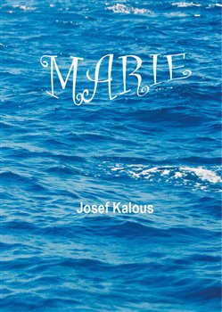 Kniha Marie. O ženě, jež prožila nevšední život