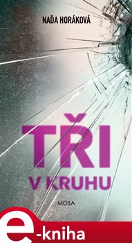 Levně Tři v kruhu - Naďa Horáková