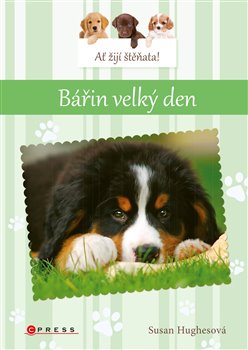 Levně Ať žijí štěňata: Bářin velký den - Susan Hughesová