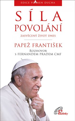 Síla povolání - zasvěcený život dnes - Papež František