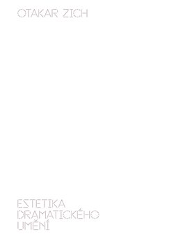 Levně Estetika dramatického umění - Otakar Zich