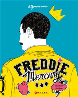 Levně Freddie Mercury: Ilustrovaný životopis - Alfonso Casas
