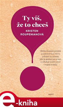 Levně Ty víš, že to chceš - Kristen Roupenianová