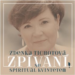 Levně Zpívání se Spirituál kvintetem - Zdenka Tichotová