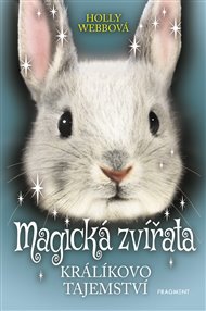 Magická zvířata – Králíkovo tajemství - Holly Webbová