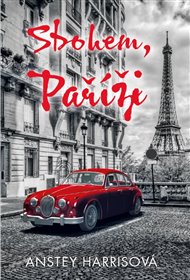 Sbohem, Paříži - Harris Anstey