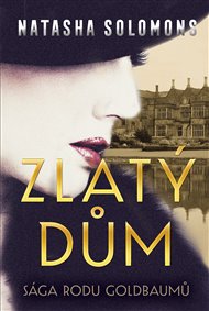 Zlatý dům - Natasha Solomons