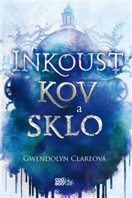 Inkoust, kov a sklo - Gwendolyn Clare