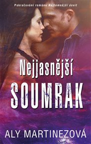 Nejjasnější soumrak: Nejtemnější úsvit 2 - Aly Martinezová