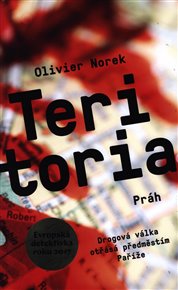 Teritoria: Drogová válka otřásá předměstím Paříže - Olivier Norek