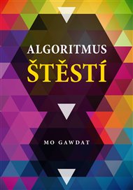 Algoritmus štěstí - Mo Gawdat