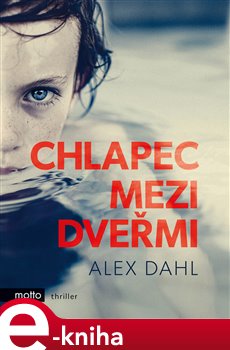 Levně Chlapec mezi dveřmi - Alex Dahl