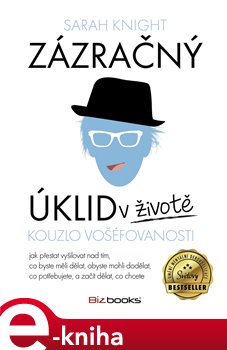 Levně Zázračný úklid v životě. Kouzlo vošéfovanosti - Sarah Knight