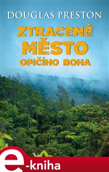 Levně Ztracené město opičího boha - Douglas Preston