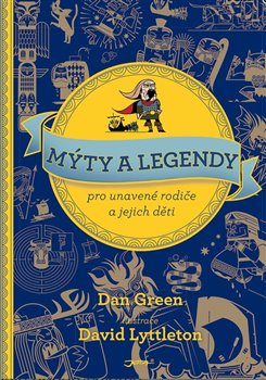 Levně Mýty a legendy pro unavené rodiče a jejich děti - Dan Green
