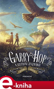 Levně Garry Hop a ostrov zázraků - Moony Witcher