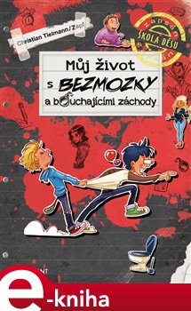 Levně Můj život s bezmozky a bouchajícími záchody - Christian Tielmann