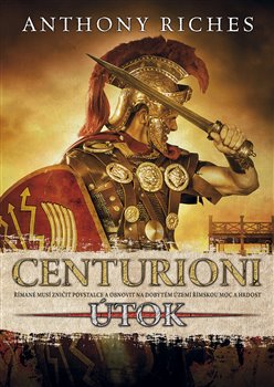 Levně Centurioni 2: Útok - Antony Riches