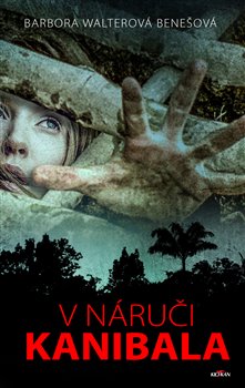 Levně V náruči kanibala - Barbora Walterová-Benešová