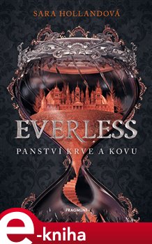 Levně Everless - Panství krve a kovu - Sara Hollandová