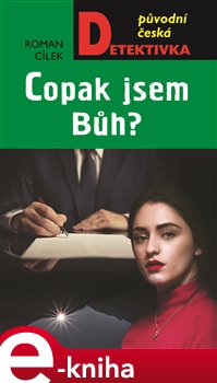 Levně Copak jsem Bůh? - Roman Cílek
