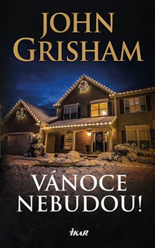 Levně Vánoce nebudou! - John Grisham