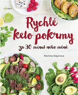 Levně Rychlé keto pokrmy za 30 minut nebo ještě míň - Martina Slajerova