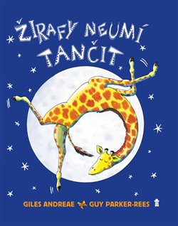 Levně Žirafy neumí tančit - Guy Parker-Rees, Andreae Giles