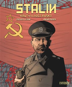 Levně Stalin. Krutý vládce ruska - Zdeněk Ležák, Jakub Dušek