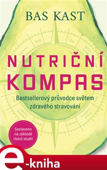 Levně Nutriční kompas. Bestsellerový průvodce světem zdravého stravování - Bas Kast