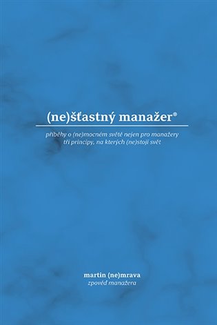 (ne)šťastný manažer - Martin Nemrava
