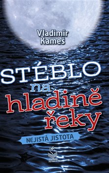 Stéblo na hladině řeky - Nejistá jistota koupíte na Kosmas.cz
