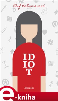 Levně Idiot - Elif Batumanová