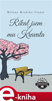 Levně Říkal jsem mu Kravata - Milena Michiko Flašar