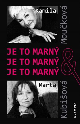 Je to marný, je to marný, je to marný - Kamila Moučková, Marta Kubišová, Václav Ježek, Zdeněk A. Tichý