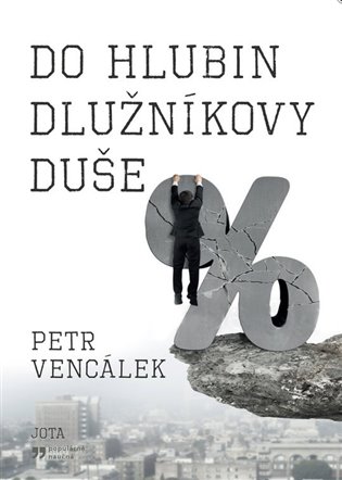 Do hlubin dlužníkovy duše - Petr Vencálek