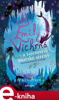 Levně Emily Vichrná a tajemství mořské sirény - Liz Kesslerová
