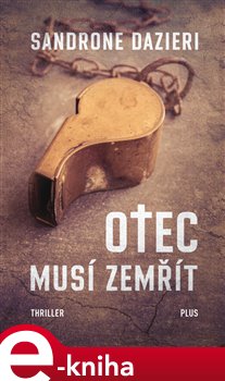 Levně Otec musí zemřít - Sandrone Dazieri