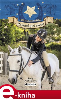 Levně Stáje Zlatá hvězda – Rozhodující závod - Soraya Nicholasová