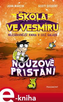 Levně Škola ve vesmíru - Nouzové přistání - Scott Seegert, John Martin