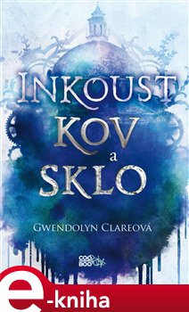 Levně Inkoust, kov a sklo - Gwendolyn Clare