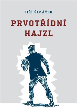 Prvotřídní hajzl - Jiří Šimáček