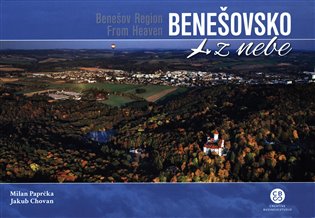 Benešovsko z nebe /Benešov Region From Heaven - Milan Paprčka, Jakub Chovan