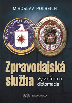 Levně Zpravodajská služba - Vyšší forma diplomacie - Miroslav Polreich