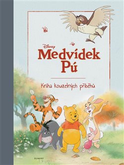 Levně Medvídek Pú - Kniha kouzelných příběhů - kolektiv