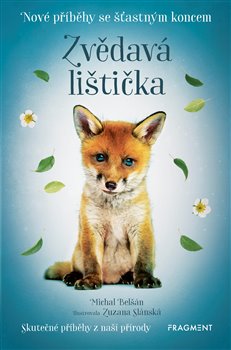 Levně Nové příběhy se šťastným koncem – Zvědavá lištička - Michal Belšán